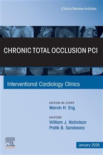 Chronic Total Occlusion PCI, An Issue of Interventional Cardiology Clinics
