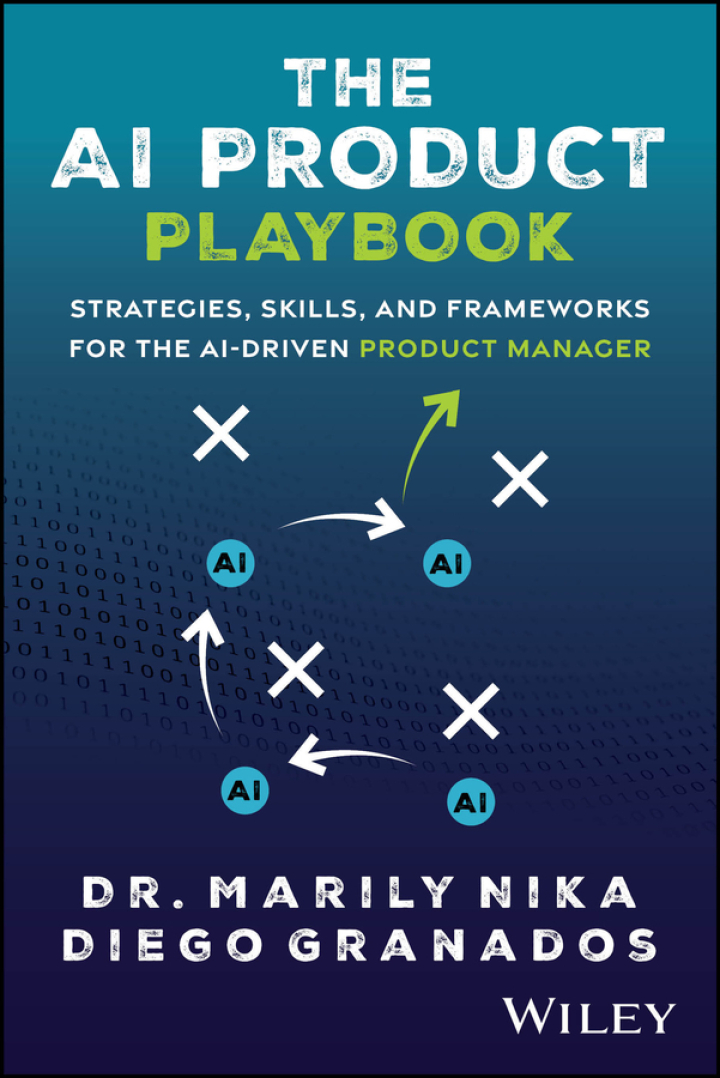 The AI Product Playbook: Strategies, Skills, and Frameworks for the AI-Driven Product Manager