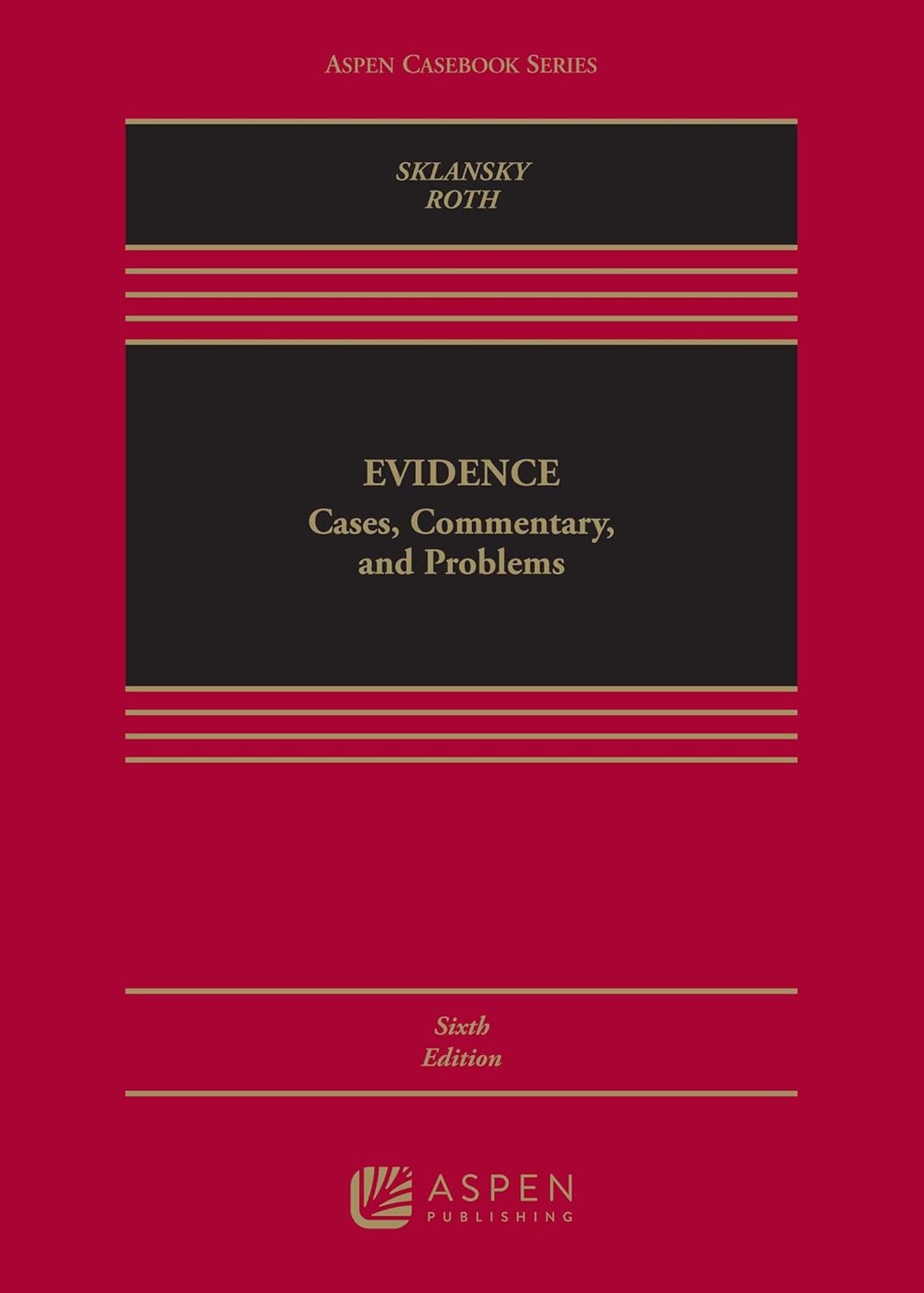 Evidence: Cases, Commentary, and Problems 6th Edition