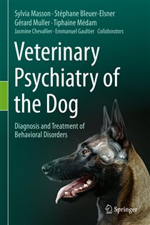 Veterinary Psychiatry of the Dog Diagnosis and Treatment of Behavioral Disorders