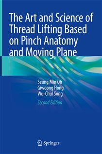 The Art and Science of Thread Lifting Based on Pinch Anatomy and Moving Plane (2nd ed.)