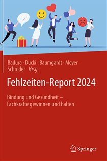 Fehlzeiten-Report 2024 Bindung und Gesundheit - FachkrÃ¤fte gewinnen und halten