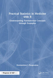 Practical Statistics in Medicine with R Understanding Fundamental Concepts through Examples By Konstantinos I. Bougioukas