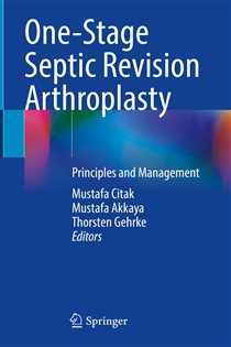One-Stage Septic Revision Arthroplasty Principles and Management