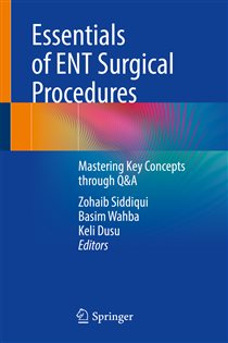 Essentials of ENT Surgical Procedures Mastering Key Concepts through Q&A