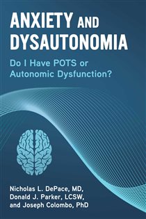 Anxiety and Dysautonomia Do I Have POTS or Autonomic Dysfunction?