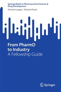 From PharmD to Industry A Fellowship Guide