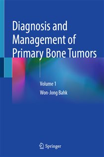 Diagnosis and Management of Primary Bone Tumors Volume 1