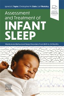 HOT TOPIC- Assessment and Treatment of Infant Sleep Medical and Behavioral Sleep Disorders from Birth to 24 Months