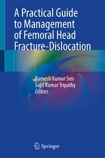 A Practical Guide to Management of Femoral Head Fracture-Dislocation