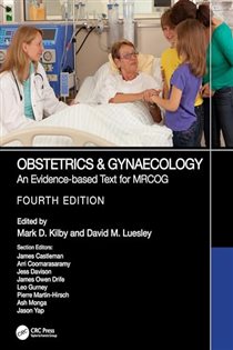 Obstetrics & Gynaecology (4th ed.) An Evidence-based Text for MRCOG