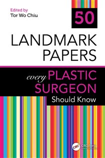 50 Landmark Papers every Plastic Surgeon Should Know