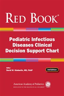 Red Book Pediatric Infectious Diseases Clinical Decision Support Chart (3rd ed.)