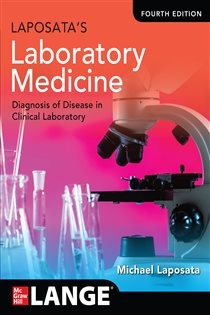 Laposata's Laboratory Medicine:The Diagnosis of Disease in the Clinical Laboratory, Fourth Edition (4th ed.)